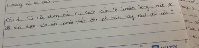 hoang và di dan, 
cāu d ii ná dung cun cāi cach cua lè Thann Tóng, nàt xo 
mau 
lóng q 
dō ván dung wáo viàc phái uién dài nò hièn nay mu shè náo? 
phuc he 
han 
bi