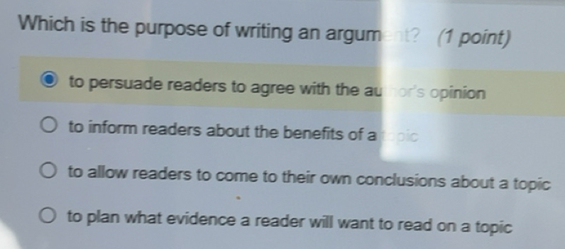 Solved: Which is the purpose of writing an argument? (1 point) to ...