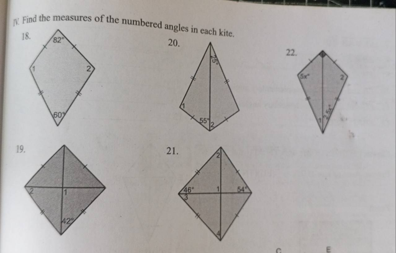 ]V. Find the measures of the numbered angles in each kite.
20.
22.
cm°
1
55° 2
21.
C
E