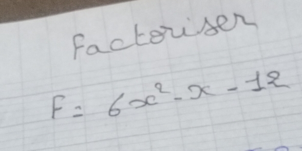 Factorser
F=6x^2-x-12