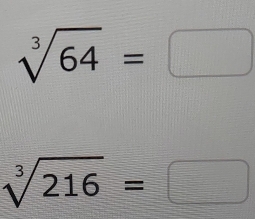 sqrt[3](64)=□
sqrt[3](216)=□