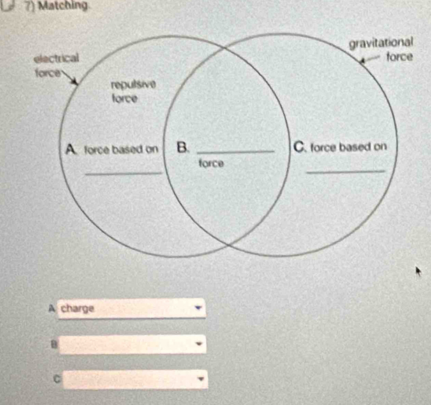 Matching
A charge
B
C