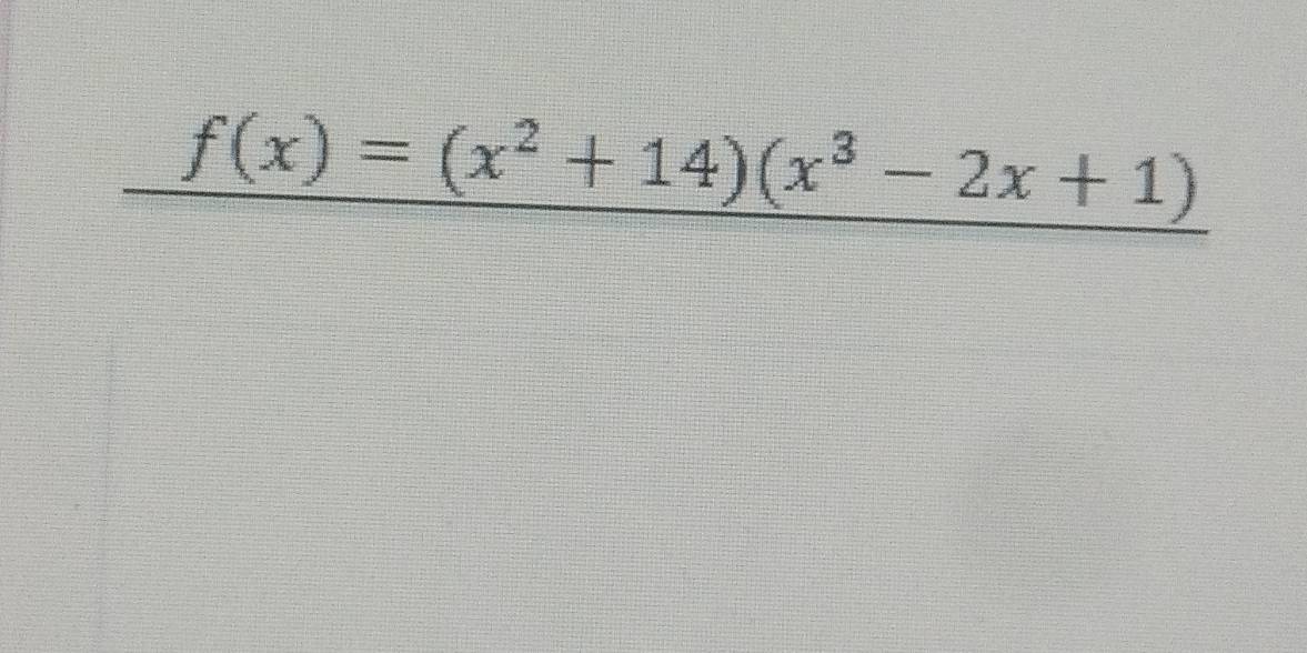 f(x)=(x^2+14)(x^3-2x+1)