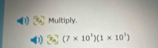 a Multiply. 
( (* 10^1)(1* 10^1)