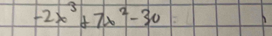 -2x^3+7x^2-30