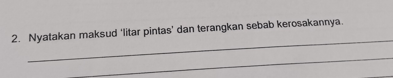 Nyatakan maksud ‘litar pintas’ dan terangkan sebab kerosakannya. 
_