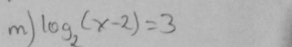 log _2(x-2)=3