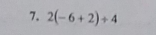 2(-6+2)/ 4