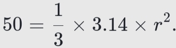 50= 1/3 * 3.14* r^2.