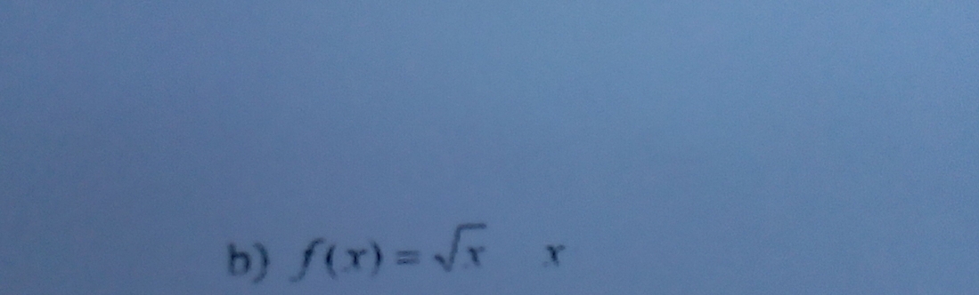 f(x)=sqrt(x) r