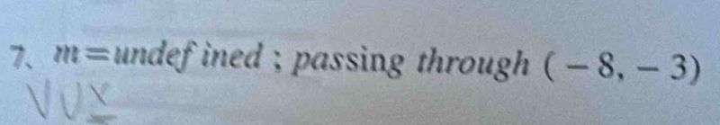 m= undef ined ; passing through . (-8,-3)