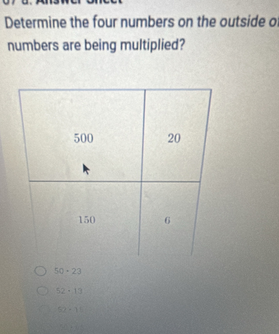 Determine the four numbers on the outside of
numbers are being multiplied?
50· 23
52· 13
52* 15
80°