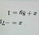 x=-7?
x+8y=1