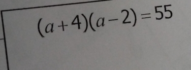 (a+4)(a-2)=55