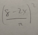 ( (8-2x)/π  )^2