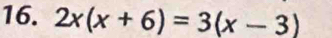 2x(x+6)=3(x-3)