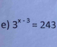 3^(x-3)=243