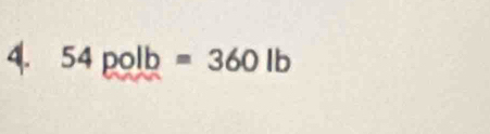 54polb=360lb