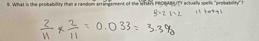 What is the probability that a random arrangement of the letters PROBABILITY actually spells “probability”?