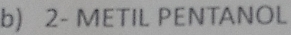 2- METIL PENTANOL