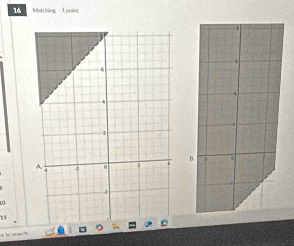 Matching 1 point

6
-4
B.
11
re to search