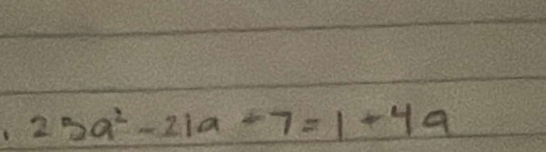 25a^2-21a-7=1+4a