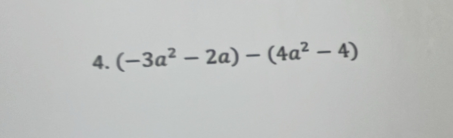 (-3a^2-2a)-(4a^2-4)