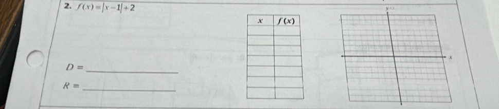 f(x)=|x-1|+2
_ D=
R= _