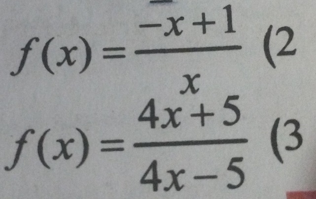 f(x)= (-x+1)/x (2
f(x)= (4x+5)/4x-5  (3