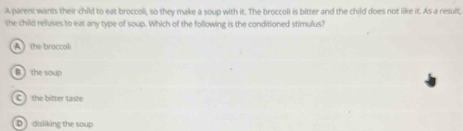 Solved: A parent wants their child to eat broccoli, so they make a soup ...