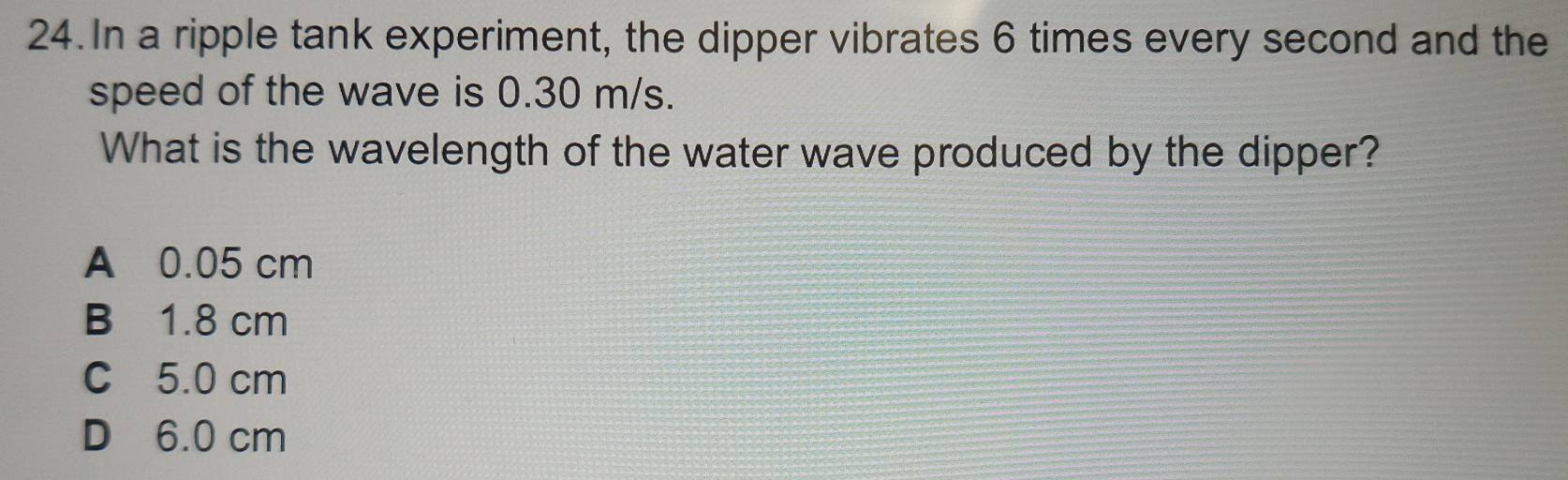 Solved: In a ripple tank experiment, the dipper vibrates 6 times every ...