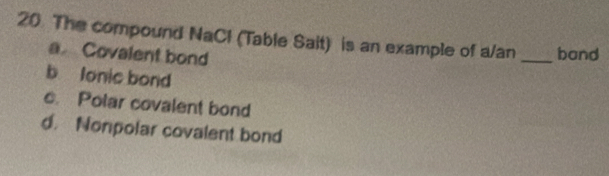 Solved: The compound NaCl (Table Sait) is an example of a/an _band a ...