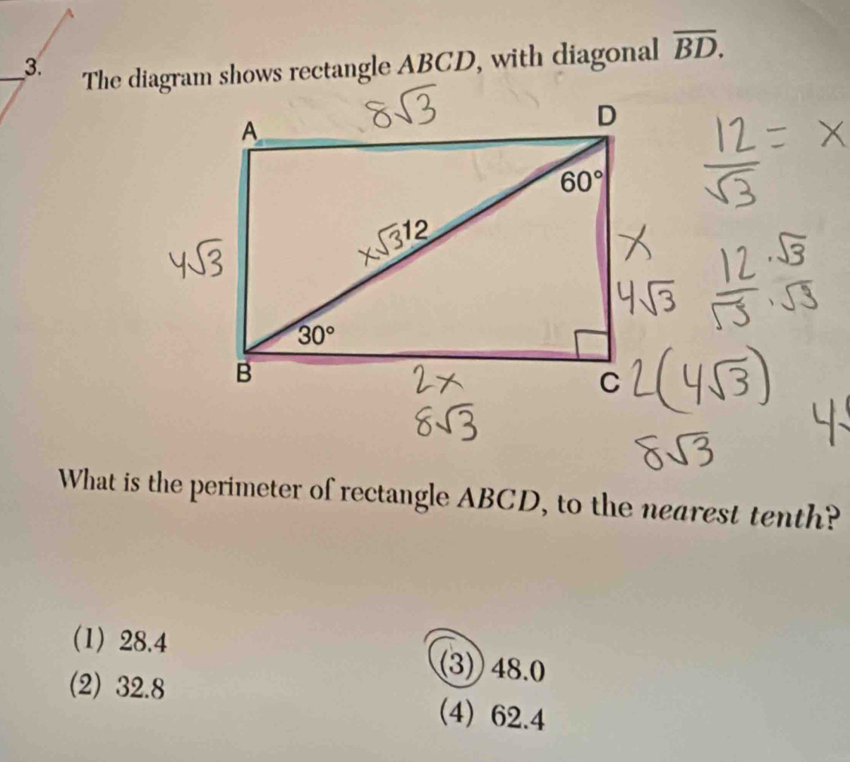 The diagram shows rectangle ABCD, with diagonal overline BD.
What is the perimeter of rectangle ABCD, to the nearest tenth?
(1) 28.4 (3) 48.0
(2) 32.8 (4) 62.4