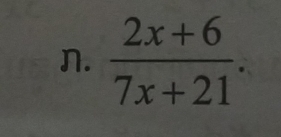  (2x+6)/7x+21 .