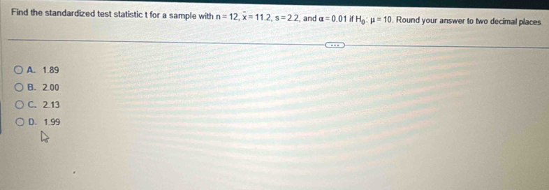 Solved: Find the standardized test statistic t for a sample with n=12 ...