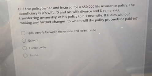 Solved: is the policyowner and insured for a $50,000 life insurance ...
