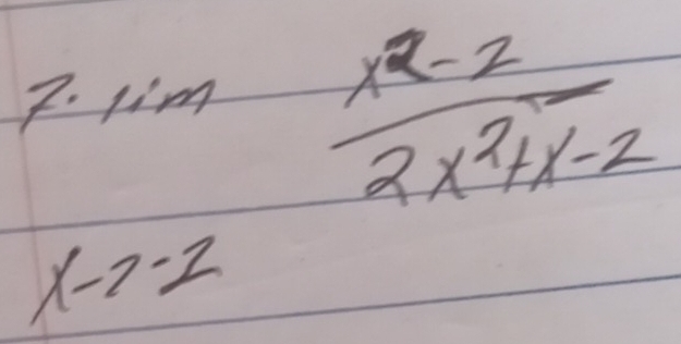 lim  (x^2-2)/2x^2+x-2 
x-2-2