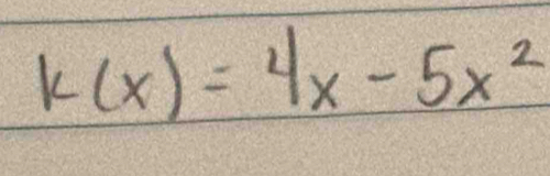 k(x)=4x-5x^2