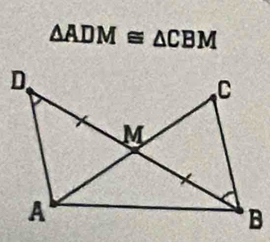 △ ADM≌ △ CBM