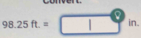 98.25ft.=□° in.