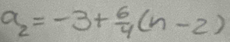 a_2=-3+ 6/4 (n-2)