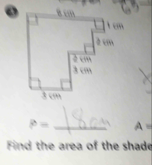 ③
b= _
A=
Find the area of the shade