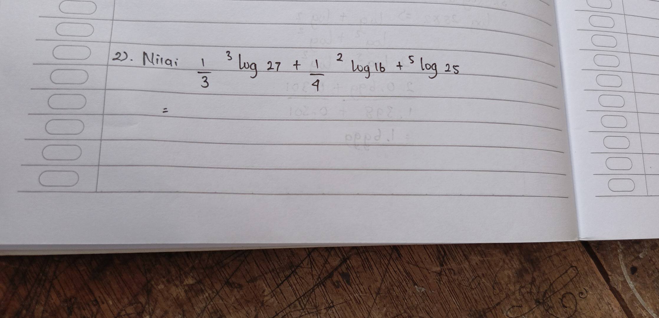 2). Milai frac 13log 27+frac 14^(2log 16+^5)log 25