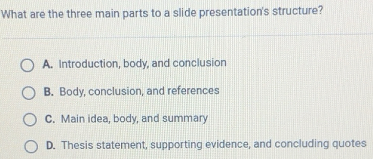 Solved: What are the three main parts to a slide presentation's ...
