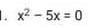 x^2-5x=0