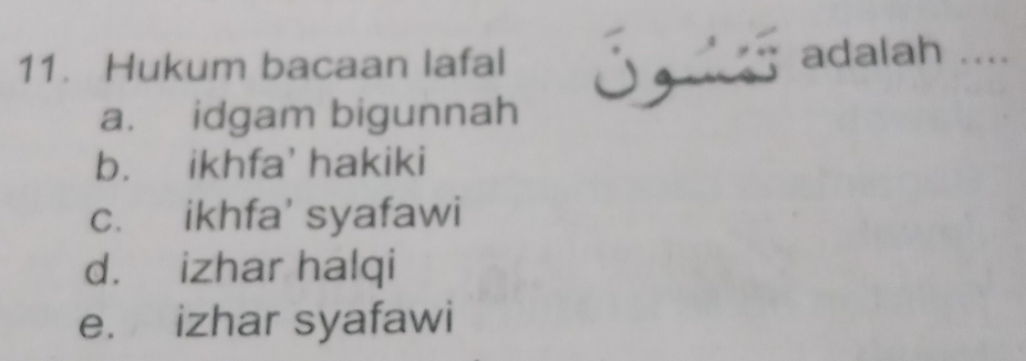 Hukum bacaan lafal ǘ . adalah ...._
a. idgam bigunnah
b. ikhfa' hakiki
c. ikhfa' syafawi
d. izhar halqi
e. izhar syafawi