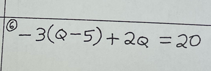 -3(Q-5)+2Q=20