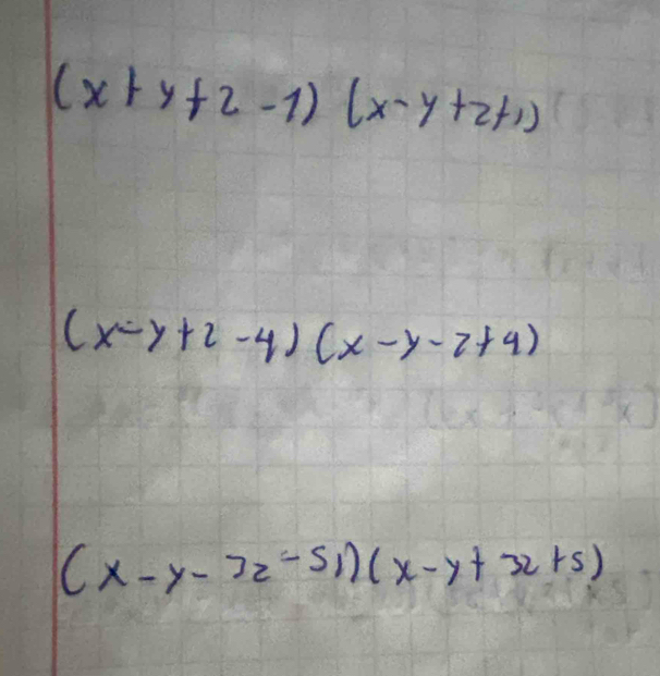 (x+y+2-1)(x-y+2+1)
(x-y+2-4)(x-y-2+4)
(x-y-7z-51)(x-y+32+5)