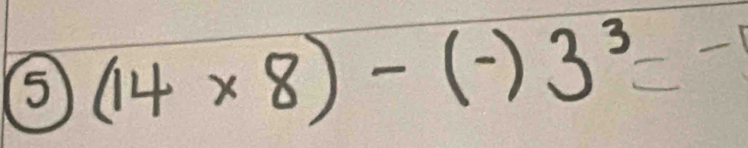 ⑤5 (14* 8)-(-)3^3=-1