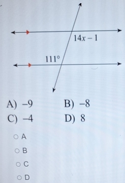 B) -8
C) -4 D) 8
A
B
C
D